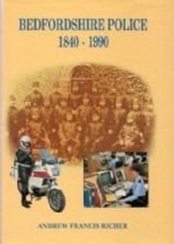 Bedfordshire police 1840 1990 - police, 1840-1990